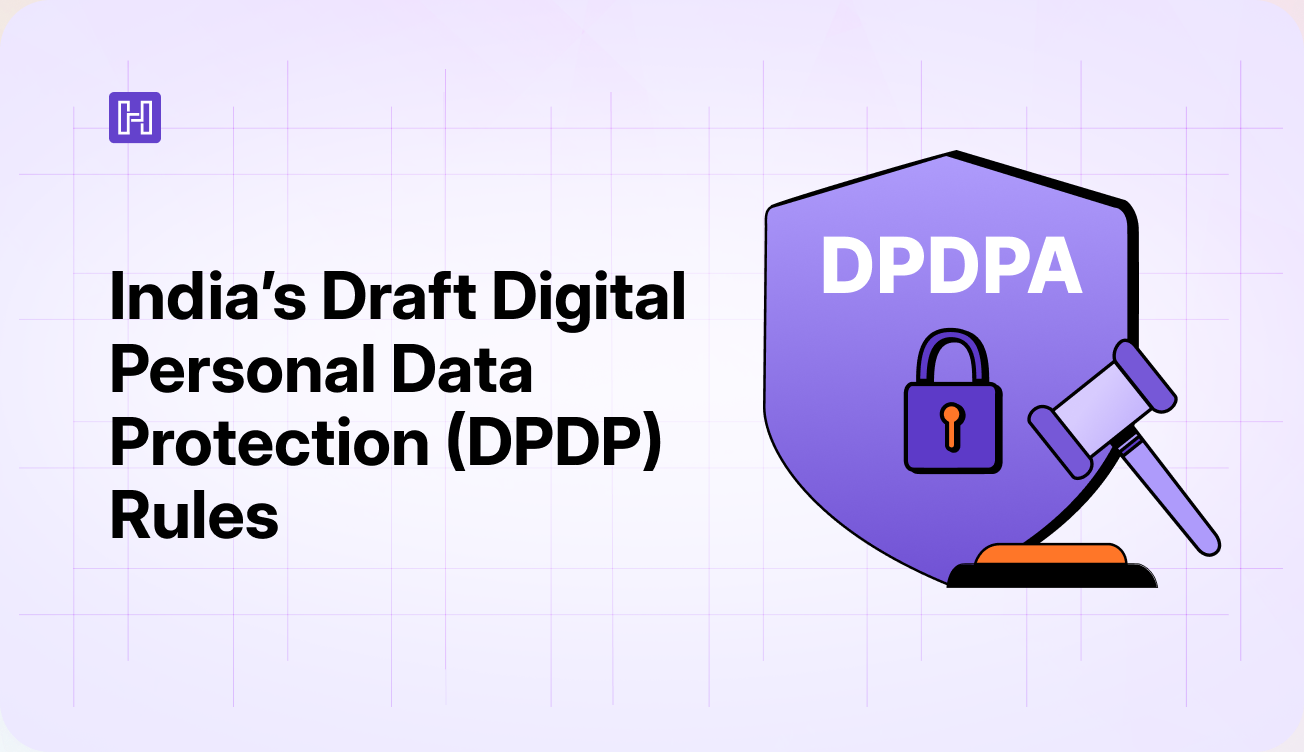 All You Need To Know About India’s Draft Digital Personal Data Protection (DPDP) Rules 